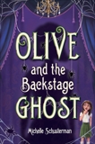 Olive and the Backstage Ghost, Schusterman, Michelle