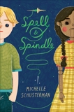 Spell and Spindle, Schusterman, Michelle