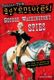 George Washington's Spies (Totally True Adventures), Friddell, Claudia