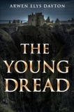 The Young Dread: A Seeker Novella, Elys Dayton, Arwen