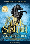 The Black Stallion Adventures: The Black Stallion Returns; The Black Stallion's Ghost; The Black Stallion Revolts, Farley, Walter