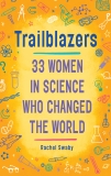 Trailblazers: 33 Women in Science Who Changed the World, Swaby, Rachel