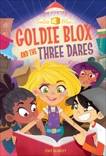 Goldie Blox and the Three Dares (GoldieBlox), McAnulty, Stacy