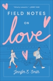 Field Notes on Love, Smith, Jennifer E.