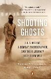 Shooting Ghosts: A U.S. Marine, a Combat Photographer, and Their Journey Back from War, Brennan, Thomas J. & O'Reilly, Finbarr