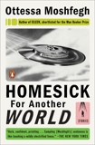 Homesick for Another World: Stories, Moshfegh, Ottessa