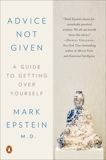 Advice Not Given: A Guide to Getting Over Yourself, Epstein, Mark