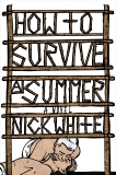 How to Survive a Summer: A Novel, White, Nick