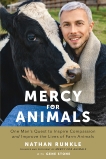 Mercy For Animals: One Man's Quest to Inspire Compassion and Improve the Lives of Farm Animals, Runkle, Nathan & Stone, Gene