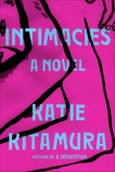 Intimacies: A Novel, Kitamura, Katie