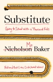 Substitute: Going to School with a Thousand Kids, Baker, Nicholson