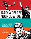 Rad Women Worldwide: Artists and Athletes, Pirates and Punks, and Other Revolutionaries Who Shaped History, Schatz, Kate