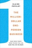 The Million-Dollar, One-Person Business, Revised: Make Great Money. Work the Way You Like. Have the Life You Want., Pofeldt, Elaine