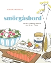 Smorgasbord: The Art of Swedish Breads and Savory Treats [A Cookbook], Kindvall, Johanna