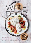 Wine Food: New Adventures in Drinking and Cooking [A Recipe Book], Slonecker, Andrea & Frank, Dana