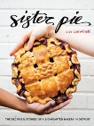 Sister Pie: The Recipes and Stories of a Big-Hearted Bakery in Detroit [A Baking Book], Ludwinski, Lisa