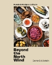 Beyond the North Wind: Russia in Recipes and Lore [A Cookbook], Goldstein, Darra