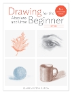 Drawing for the Absolute and Utter Beginner, Revised: 15th Anniversary Edition, Garcia, Claire Watson