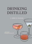 Drinking Distilled: A User's Manual, Morgenthaler, Jeffrey