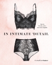 In Intimate Detail: How to Choose, Wear, and Love Lingerie, Harrington, Cora