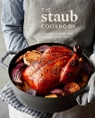 The Staub Cookbook: Modern Recipes for Classic Cast Iron, Staub & Frederickson, Amanda