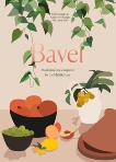 Bavel: Modern Recipes Inspired by the Middle East [A Cookbook], Menashe, Ori & Gergis, Genevieve & Suter, Lesley