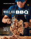 Whole Hog BBQ: The Gospel of Carolina Barbecue with Recipes from Skylight Inn and Sam Jones BBQ [A Cookbook], Jones, Sam & Vaughn, Daniel