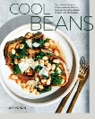 Cool Beans: The Ultimate Guide to Cooking with the World's Most Versatile Plant-Based Protein, with 125 Recipes [A Cookbook], Yonan, Joe