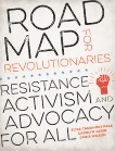 Road Map for Revolutionaries: Resistance, Activism, and Advocacy for All, Camahort Page, Elisa & Gerin, Carolyn & Wilson, Jamia