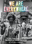 We Are Everywhere: Protest, Power, and Pride in the History of Queer Liberation, Riemer, Matthew & Brown, Leighton