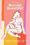 Beyond Beautiful: A Practical Guide to Being Happy, Confident, and You in a Looks-Obsessed World, Rees, Anuschka