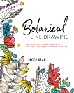 Botanical Line Drawing: 200 Step-by-Step Flowers, Leaves, Cacti, Succulents, and Other Items Found in Nature, Dean, Peggy