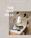 The Tiny Mess: Recipes and Stories from Small Kitchens, Gordon, Maddie & Gonzalez, Mary & Gordon, Trevor