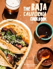 The Baja California Cookbook: Exploring the Good Life in Mexico, Castro Hussong, David & Porter, Jay