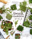 Small Garden Style: A Design Guide for Outdoor Rooms and Containers, Hendry Eaton, Isa & Blaise Kramer, Jennifer