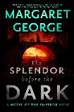 The Splendor Before the Dark: A Novel of the Emperor Nero, George, Margaret