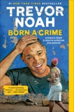 Born a Crime: Stories from a South African Childhood, Noah, Trevor & Biography