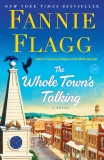 The Whole Town's Talking: A Novel, Flagg, Fannie