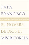 El nombre de Dios es misericordia, Papa Francisco