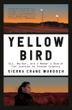 Yellow Bird: Oil, Murder, and a Woman's Search for Justice in Indian Country, Crane Murdoch, Sierra