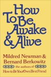 How to Be Awake & Alive, Newman, Mildred & Berkowitz, Bernard