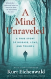 A Mind Unraveled: A True Story of Disease, Love, and Triumph, Eichenwald, Kurt