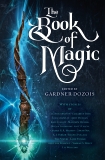 The Book of Magic: A Collection of Stories, Martin, George R. R. & Bear, Elizabeth & Lynch, Scott & Nix, Garth