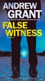 False Witness: A Novel, Grant, Andrew