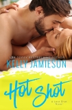 Hot Shot: A Last Shot Novel, Jamieson, Kelly