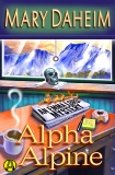 Alpha Alpine: An Emma Lord Mystery, Daheim, Mary