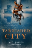 Tarnished City, James, Vic