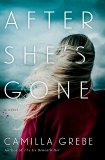 After She's Gone: A Novel, Grebe, Camilla