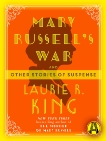Mary Russell's War: And other stories of suspense, King, Laurie R.