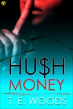 Hush Money: A Novel, Woods, T. E.